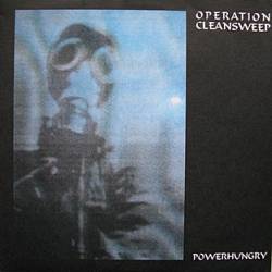 Operation Cleansweep : Powerhungry